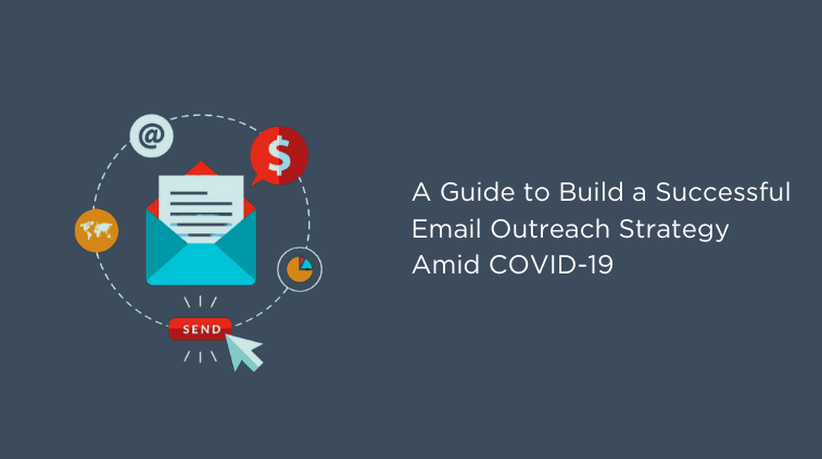 A Guide to Build Successful Email Outreach Strategy Amid COVID-19