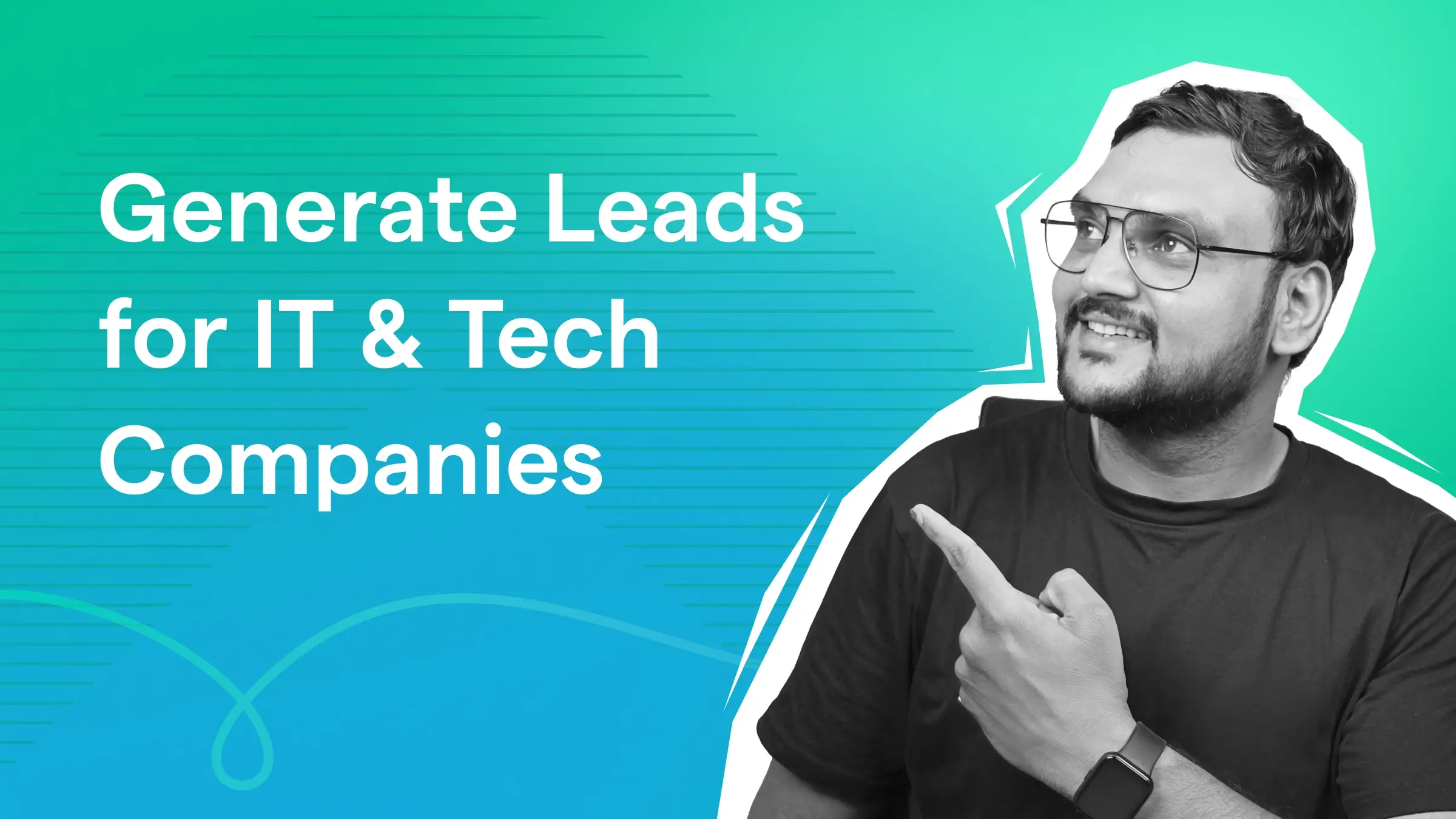 How to Generate Leads For IT and Technology Companies?