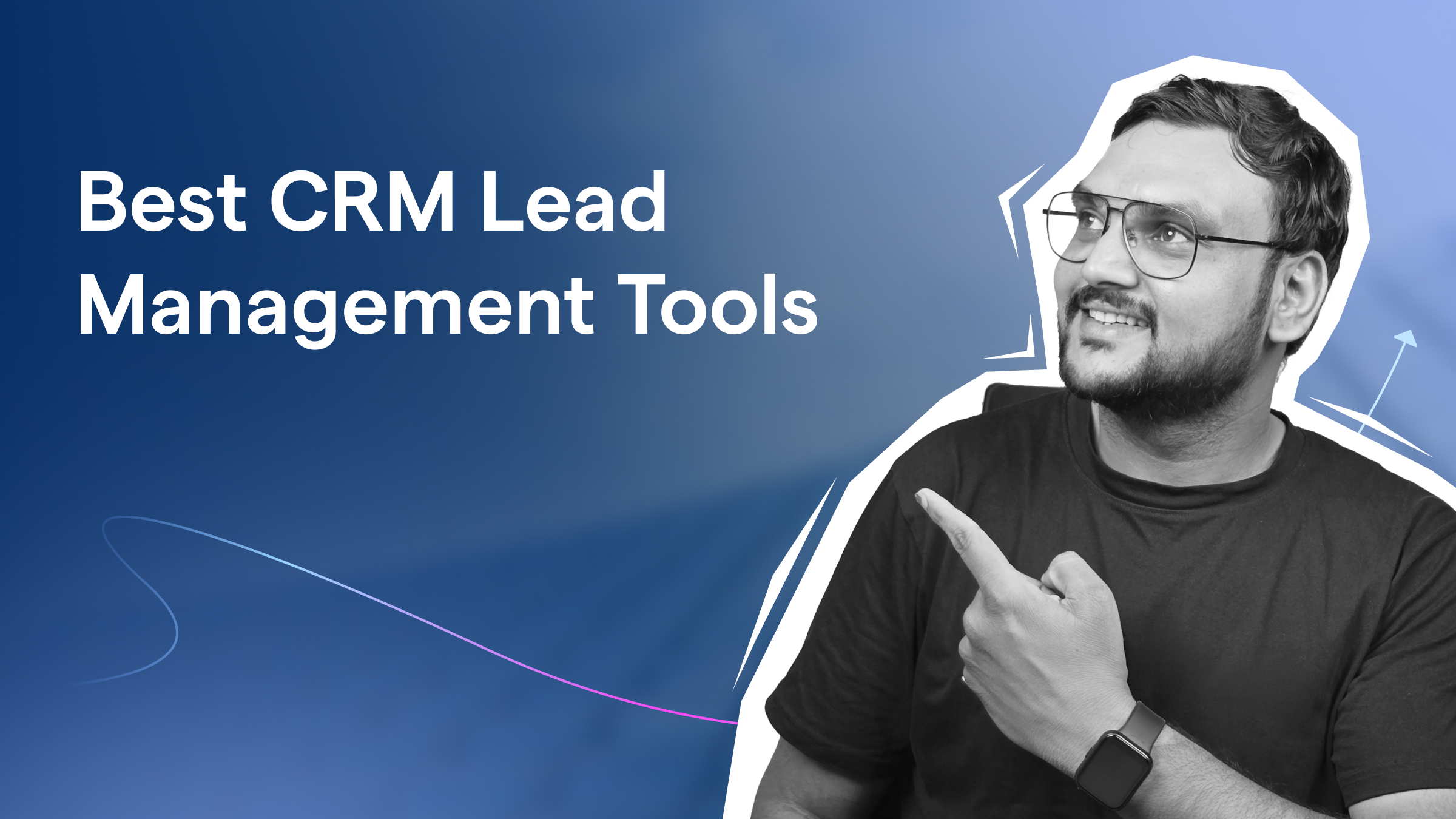 CRM Lead Management: 10 Best Tools to Track & Convert Leads